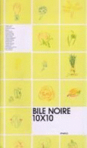 Bile noire 10 x 10, H.S.